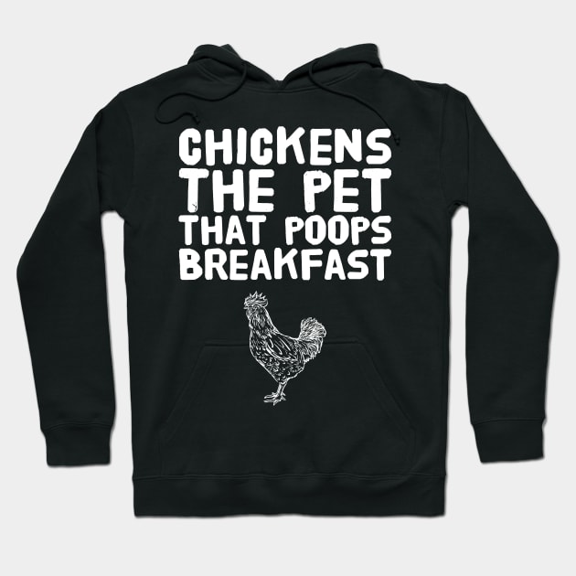 Chickens the Pet That Poops Breakfast Hoodie by captainmood